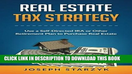 [PDF] Real Estate Tax Strategy: Use a Self-Directed IRA or Other Retirement Plan to Purchase Real