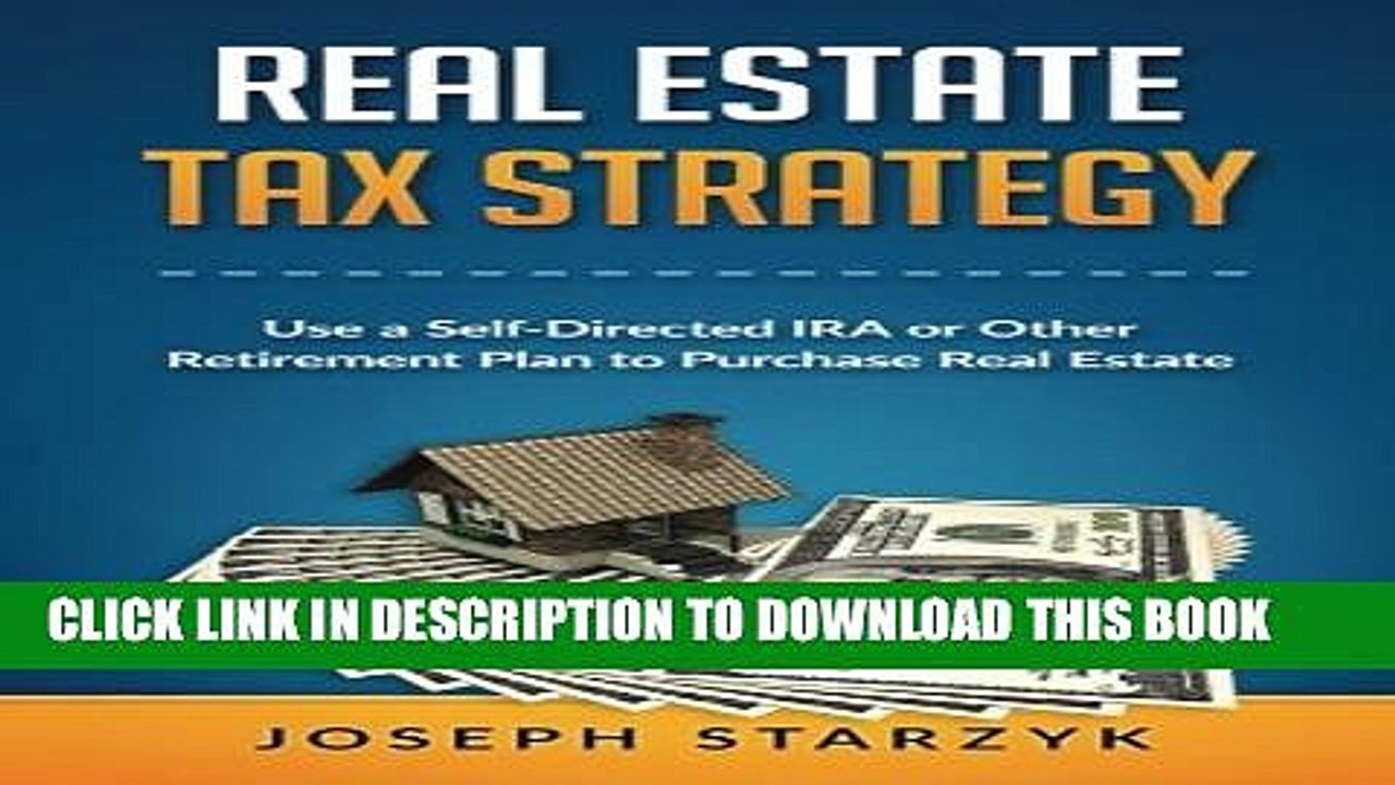[PDF] Real Estate Tax Strategy: Use a Self-Directed IRA or Other Retirement Plan to Purchase Real