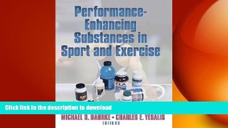 READ BOOK  Performance Enhancing Substances in Sport and Exercise FULL ONLINE