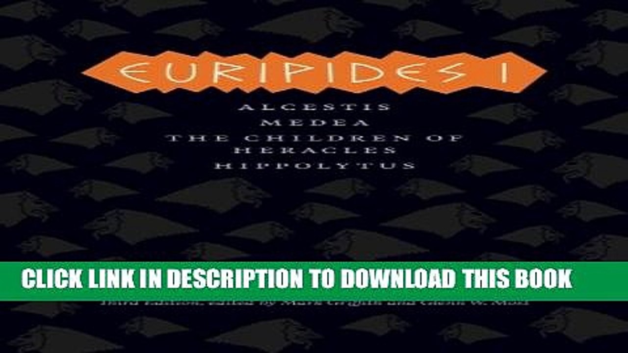 [PDF] Euripides I: Alcestis, Medea, The Children of Heracles, Hippolytus (The Complete Greek
