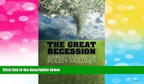 Must Have  The Great Recession: Market Failure or Policy Failure? (Studies in Macroeconomic