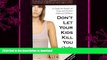 READ BOOK  Don t Let Your Kids Kill You: A Guide for Parents of Drug and Alcohol Addicted