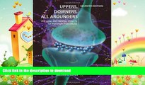 FAVORITE BOOK  Uppers, Downers, All Arounders: Physical and Mental Effects of Psychoactive Drugs,