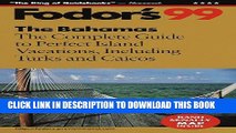 [PDF] The Bahamas  99: The Complete Guide to Perfect Island Vacations, Including Turks and Caicos