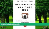 Big Deals  Why Good People Can t Get Jobs: The Skills Gap and What Companies Can Do About It  Free