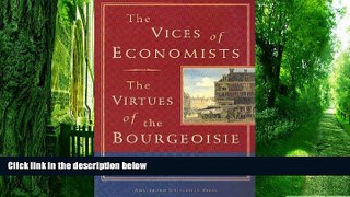 Big Deals  The Vices of Economists; The Virtues of the Bourgeoisie  Best Seller Books Best Seller