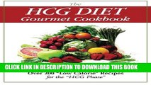 Collection Book The HCG Diet Gourmet Cookbook: Over 200 