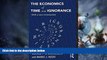 Big Deals  The Economics of Time and Ignorance: With a New Introduction (Routledge Foundations of