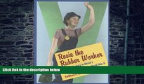 Big Deals  Rosie the Rubber Worker: Women Workers in Akron s Rubber Factories During World War II