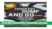 [PDF] CROCK POT Dump and Go Recipies:: Quick and Easy Meals Ideas for When You re In a Hurry