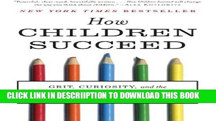 [PDF] How Children Succeed: Grit, Curiosity, and the Hidden Power of Character Full Colection