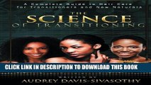 [PDF] The Science of Transitioning:: A Complete Guide to Hair Care for Transitioners and New