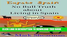 [PDF] Expats Spain: No Bull Truth about Living in Spain Full Online