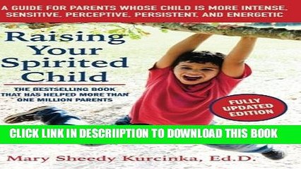 [PDF] Raising Your Spirited Child, Third Edition: A Guide for Parents Whose Child Is More Intense,