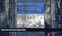 Big Deals  Women at Work in Spain: From the Middle Ages to Early Modern Times  Free Full Read Most