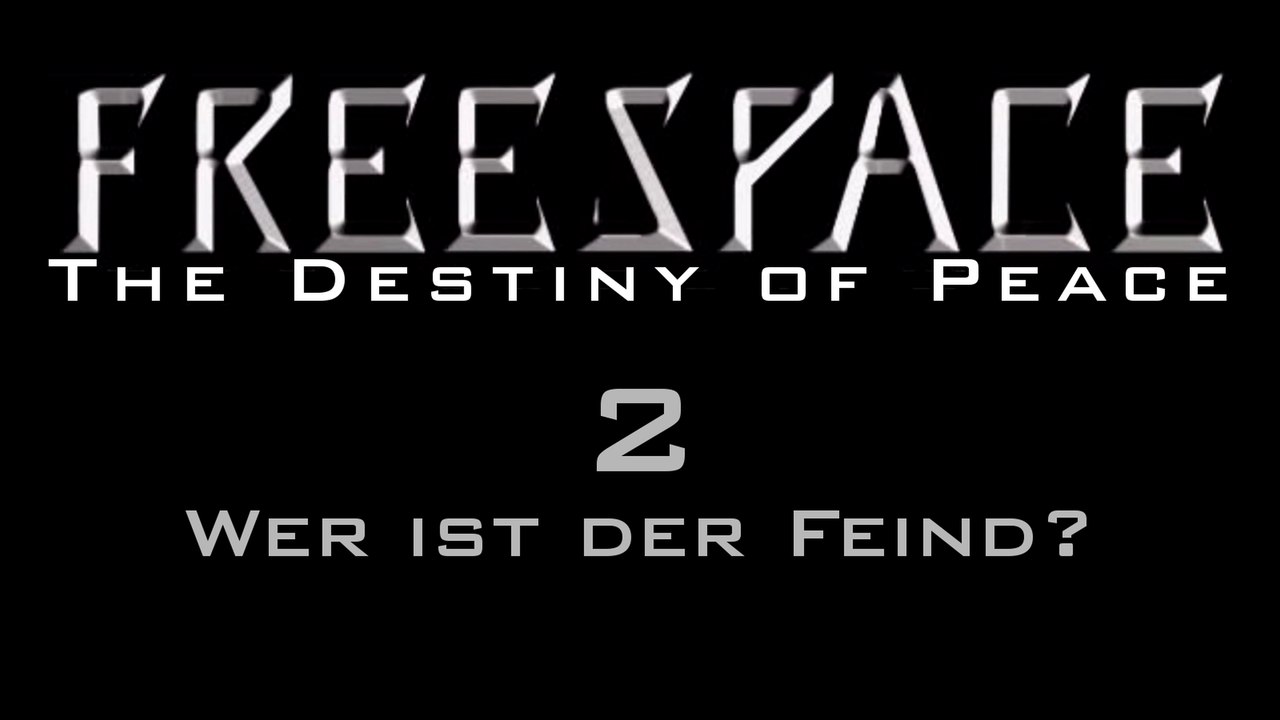 Let's Play FreeSpace: The Destiny of Peace - #2 - Wer ist der Feind?