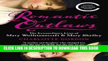 [PDF] Romantic Outlaws: The Extraordinary Lives of Mary Wollstonecraft   Mary Shelley Full Online