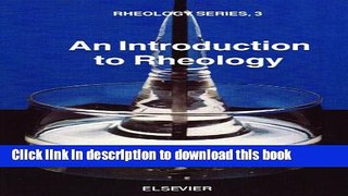 Read An Introduction to Rheology, Volume 3 (Rheology Series)  Ebook Free