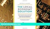Big Deals  The Local Economy Solution: How Innovative, Self-Financing 