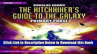 [Best] The Hitchhiker s Guide to the Galaxy: Primary Phase (Original BBC Radio Series) Online Books