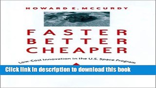 Read Faster, Better, Cheaper: Low-Cost Innovation in the U.S. Space Program (New Series in NASA