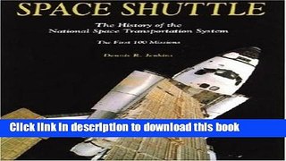 Read Space Shuttle: The History of the National Space Transportation System The First 100