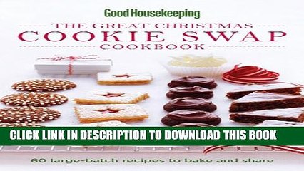 [PDF] Good Housekeeping The Great Christmas Cookie Swap Cookbook: 60 Large-Batch Recipes to Bake