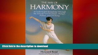 READ BOOK  The Way of Harmony: A Guide to Self-Knowledge Through the Arts of  Ai Chi Chuan Hsing