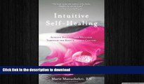 READ BOOK  Intuitive Self-Healing: Achieve Balance and Wellness Through the Body s Energy Centers