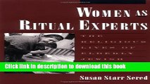 Download Women As Ritual Experts: The Religious Lives of Elderly Jewish Women in Jerusalem  Ebook