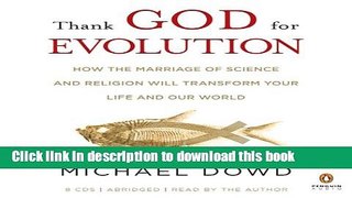Read Thank God for Evolution: How the Marriage of Science and Religion Will Transform Your Life