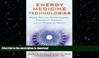 READ BOOK  Energy Medicine Technologies: Ozone Healing, Microcrystals, Frequency Therapy, and the
