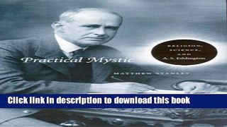 Read Practical Mystic: Religion, Science, and A. S. Eddington  PDF Online