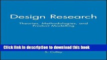 Read Design Research: Theories, Methodologies, and Product Modelling (Wdk Publications) (v. 1)