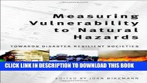 [PDF] Measuring Vulnerability to Natural Hazards: Towards Disaster Resilient Societies Full Online