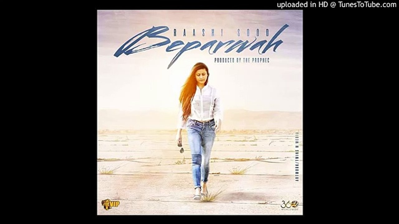 Beparwah - Raashi Sood - Prod by The PropheC - VIP Records - dailymotion