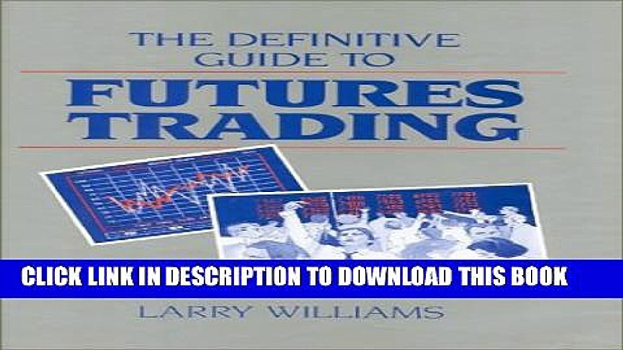 [PDF] The Definitive Guide To Futures Trading Full Online