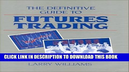 Download Video: [PDF] The Definitive Guide To Futures Trading Full Online