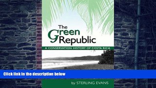 Big Deals  The Green Republic: A Conservation History of Costa Rica  Free Full Read Best Seller