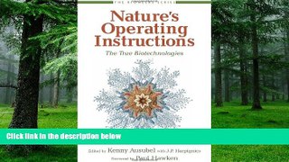 Big Deals  Nature s Operating Instructions: The True Biotechnologies (The Bioneers Series)  Free