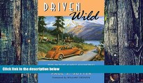 Big Deals  Driven Wild: How the Fight against Automobiles Launched the Modern Wilderness Movement