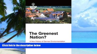 Big Deals  The Greenest Nation?: A New History of German Environmentalism (History for a