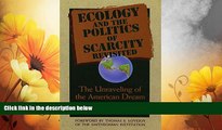 Must Have  Ecology and the Politics of Scarcity Revisited: The Unraveling of the American Dream