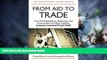 Big Deals  From Aid to Trade: How Aid Organizations, Businesses, and Governments Can Work
