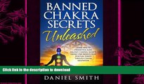 FAVORITE BOOK  Banned Chakra Secrets Unleashed: Learn How To Strengthen Aura, Balance Chakras,