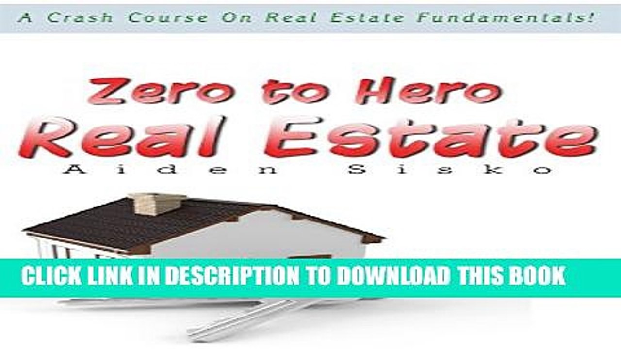 [PDF] Zero to Hero Real Estate: A Crash Course On Real Estate Fundamentals! Full Colection