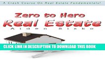 [PDF] Zero to Hero Real Estate: A Crash Course On Real Estate Fundamentals! Full Colection