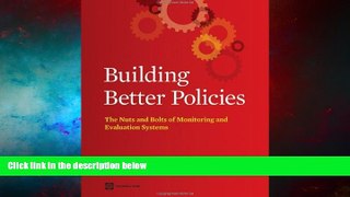 READ FREE FULL  Building Better Policies: The Nuts and Bolts of Monitoring and Evaluation Systems