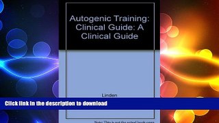 EBOOK ONLINE  Autogenic Training: A Clinical Guide FULL ONLINE