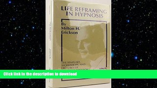READ  Life Reframing in Hypnosis (Seminars, Workshops, and Lectures of Milton H. Erickson, Vol 2)